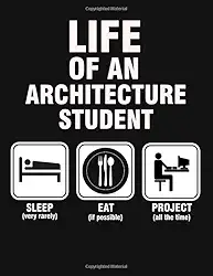 Life Of An Architecture Students: Sketchbook, Notebook, Journal for Architecture Students