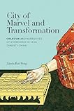 City of Marvel and Transformation: Changan and Narratives of Experience in Tang Dynasty China