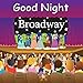 Good Night Broadway (Good Night Our World)