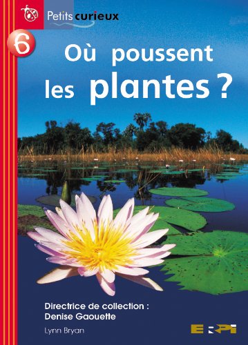 Ou Poussent Les Plantes?: Pet.Cur.Rouge 06 [Perfect Paperback]