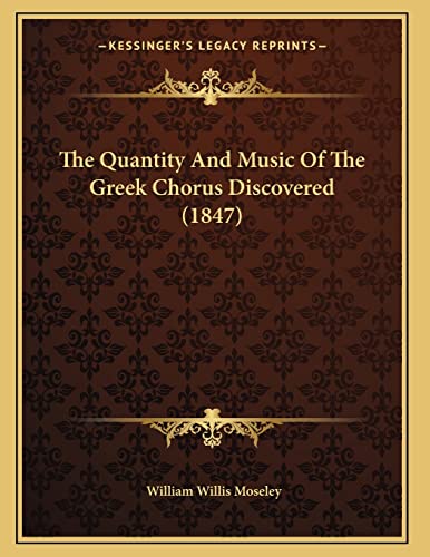 The Quantity And Music Of The Greek Chorus Discovered (1847)