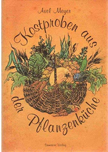 KOSTPROBEN AUS DER PFLANZENKUCHE