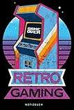 retro gaming, retro gamer automat im washed worn look, 80er 90er. gaming vintage automat.: notizbuch, 120 seiten, punkteraster. geschenk für vater, mutter, eltern, retrogamer, videospieler.