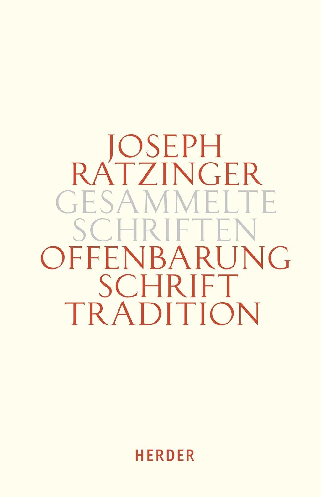 Glaube in Schrift Und Tradition: Zur Theologischen Prinzipienlehre. Erster Teilband: 9/1 (Joseph Ratzinger Gesammelte Schriften)