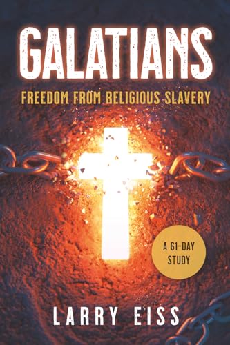 Galatians: Freedom From Religious Slavery