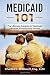 Medicaid 101: The Ultimate Guide to NJ Medicaid Services, Planning and Secrets