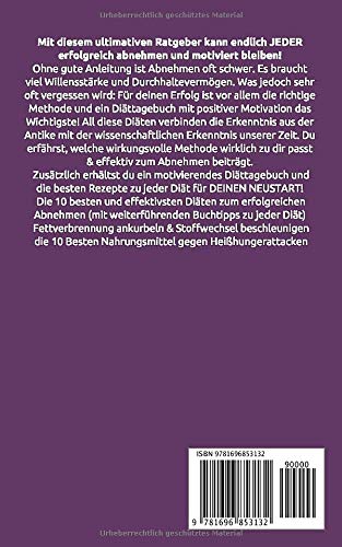 Die 10 besten & effektivsten Diäten unserer Zeit - Dein ultimativer Diät-Ratgeber zum Abnehmen: Das 10 in 1 Buch, die besten Rezepte & ein Diät-Tagebuch, effektiv abnehmen & schlank bleiben