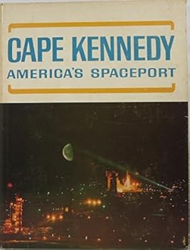 Hardcover Cape Kennedy: America's Spaceport Book