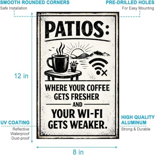 Patios Where Your Coffee Gets Fresher And Your Wi-Fi Gets Weaker Vintage Metal Tin Sign 8x12 Inch Funny Outdoor Wall Decor Retro Patio Porch Deck Garden Coffee Art — view 5