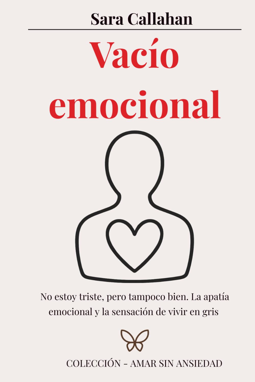 Vacío emocional: No estoy triste, pero tampoco bien. La apatía emocional y la sensación de vivir en gris (Amar sin ansiedad)
