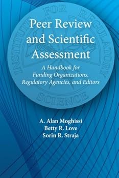 Paperback Peer Review and Scientific Assessment: A Handbook for Funding Organizations, Regulatory Agencies, and Editors Book