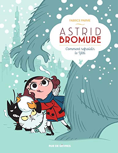 Télécharger Astrid Bromure - Comment Refroidir Le Yeti PDF