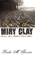 "Out of the Miry Clay: Freedom From Childhood Sexual Abuse" B00195WJKE Book Cover