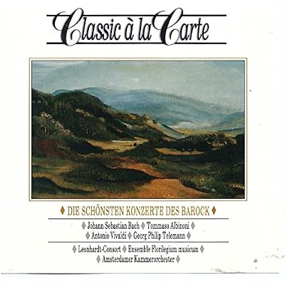 Classic a la Carte - Die sch&ouml;nsten Konzerte des Barok