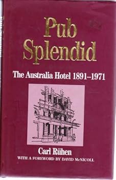 Hardcover Pub splendid: The Australia Hotel, 1891-1971 Book