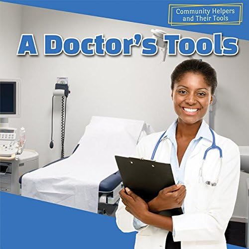 A Doctor's Tools (Community Helpers and Their Tools) Paperback – July 30, 2015