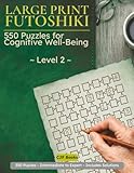Futoshiki Large Print  Level 2: 550 Inequality Logic Puzzles for Adults | Intermediate to Expert | 6x6 Grids | 7x7 Grids | 8x8 Grids | Brain Teasers with Solutions