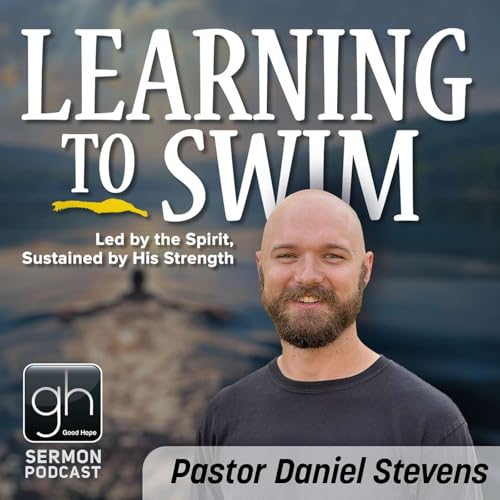 Learning to Swim // Part 2: Getting the baptism in the Holy Spirit (Pastor Daniel Stevens)