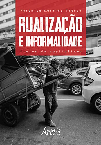 Rualização e informalidade: frutos do capitalismo