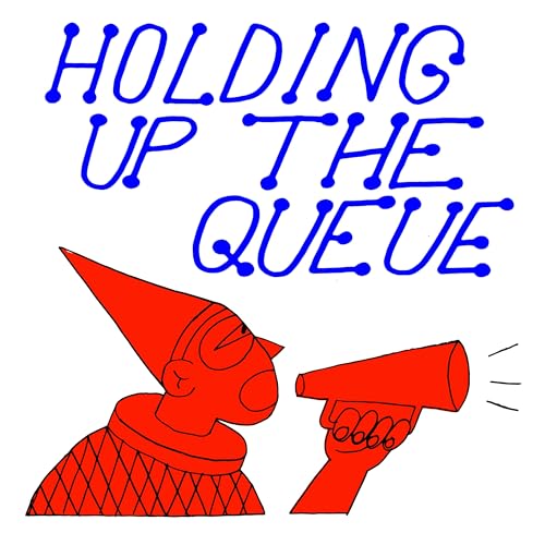 Holding Up The Queue Podcast Por Benjamin Pollocks Toyshop arte de portada
