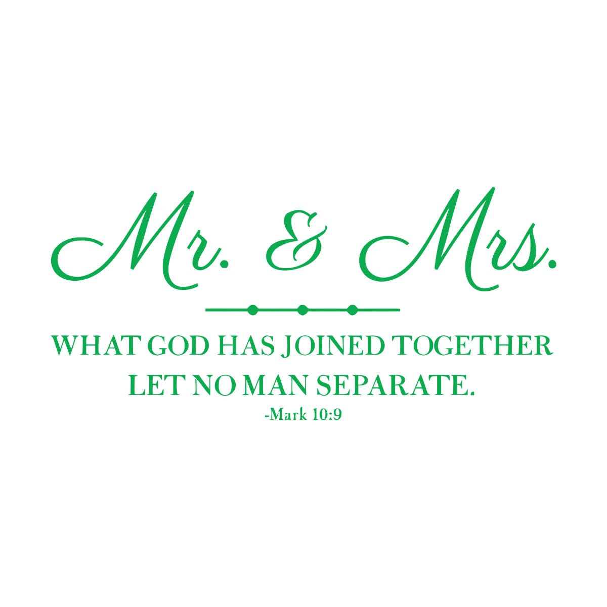 Engraving Decals Wedding Christian Bible Verses Mark 109 Mr. and Mrs. God Has Joined Together 63x135.8cm Multi Color Selection Extra Large Green
