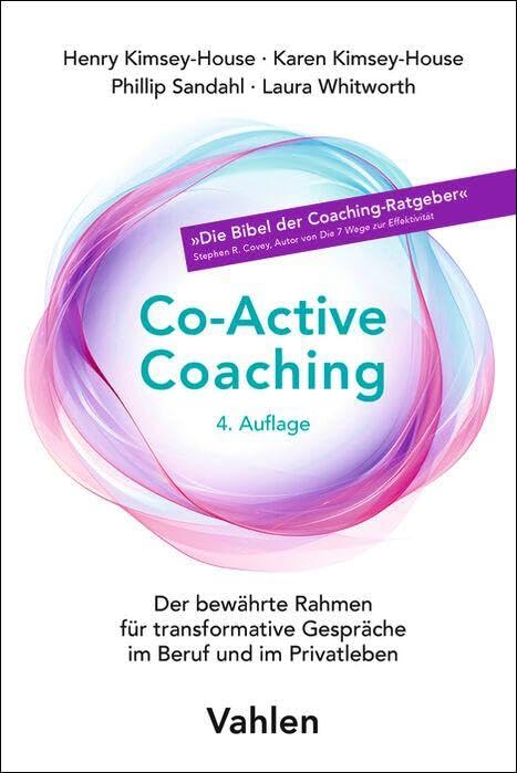 Co-Active Coaching: Der bewährte Rahmen für transformative Gespräche im Beruf und im Privatleben