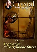 Crystal - geboren aus Dunkel und Licht: Band 3: Todesangst in der Berrymoore Street 3734745101 Book Cover