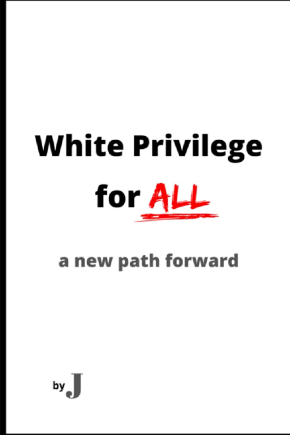 White Privilege for All: a new path forward