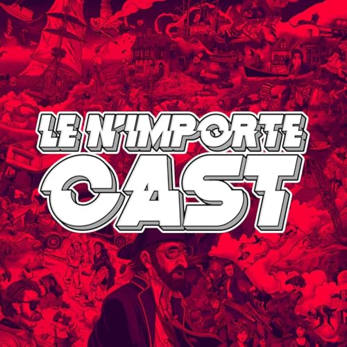Page de couverture de Le N'importe Cast - Le 007