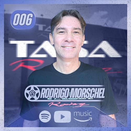 Rodrigo Morschel - Tasa Racing | Quinta marcha Podcast