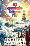 52 geniale Ideen für Schiffskapitäne