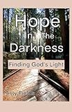 Hope In The Darkness: Finding God's Light