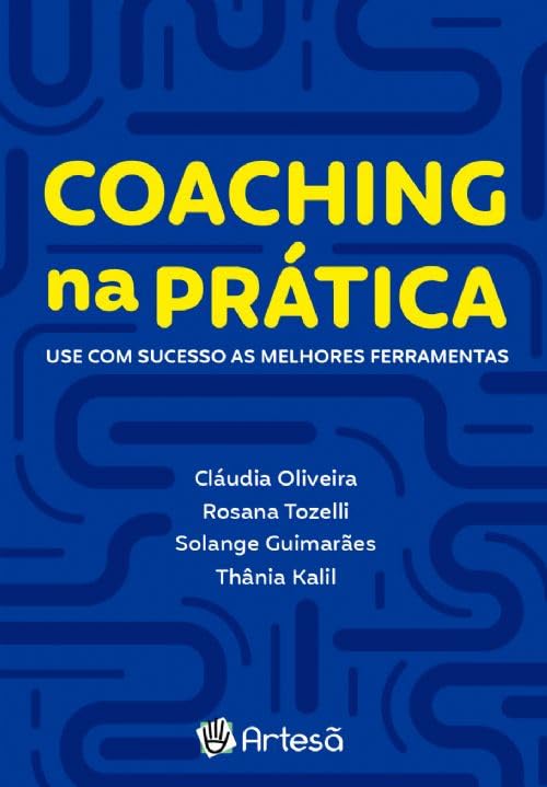 Coaching na Prática: use com Sucesso as Melhores Ferramentas