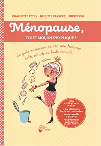 Télécharger Ménopause, toi et moi, on s'explique ?! PDF