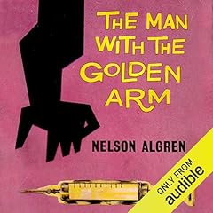 The Man with the Golden Arm Audiolibro Por Nelson Algren arte de portada