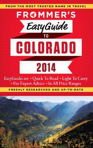 Frommer's EasyGuide to Colorado 2014 (Easy Guides)
