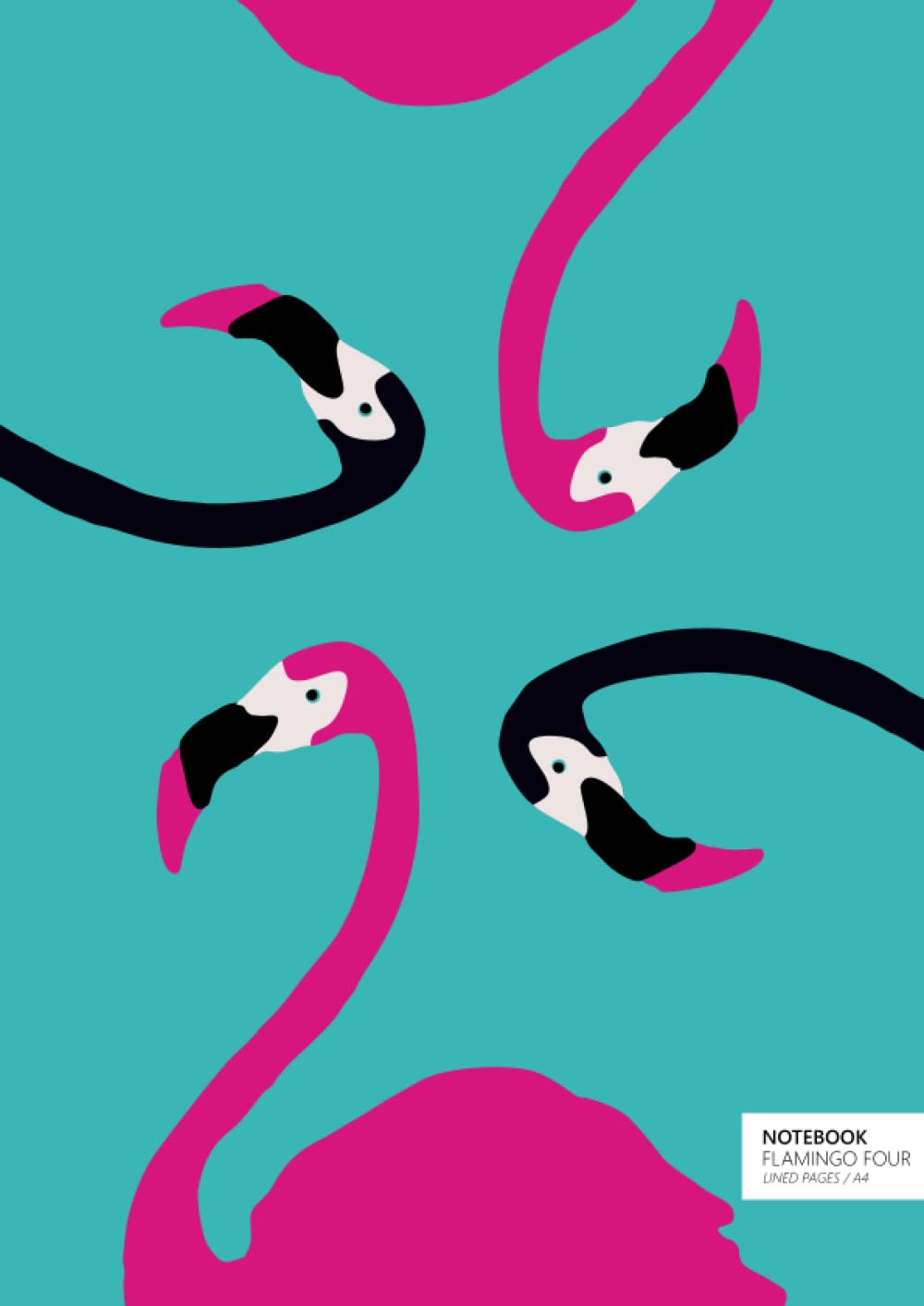 Flamingo Four Notebook - A4: (Turquoise Edition) Fun notebook 192 lined pages (A4 / 8.27x11.69 inches / 21x29.7cm)