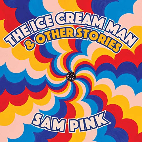 The Ice Cream Man and Other Stories by Sam Pink episode artwork
