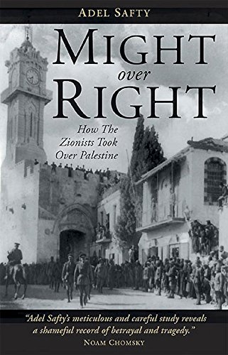 Might Over Right: How the Zionists Took Over Palestine Might Over Right: How the Zionists Took Over Palestine
