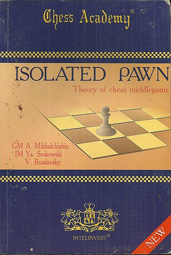 Isolated Pawn: Theory of Chess Middlegame 5770758228 Book Cover