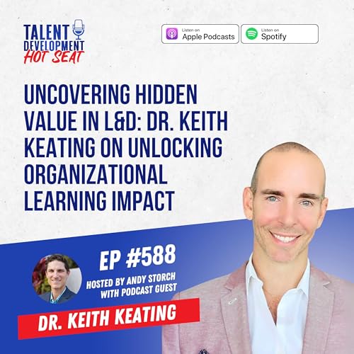 『Uncovering Hidden Value in L&D: Dr. Keith Keating on Unlocking Organizational Learning Impact』のカバーアート