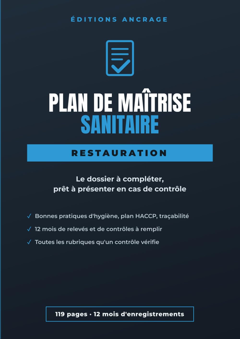 Plan de Maîtrise Sanitaire Restauration: Le dossier PMS complet à compléter : bonnes pratiques d'hygiène, plan HACCP, traçabilité et 12 mois d'enregistrements à présenter en cas de contrôle