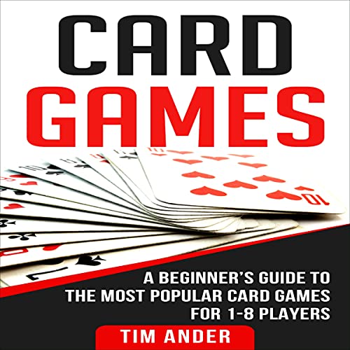 Card Games A Beginner’s Guide to the Most Popular Card