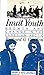 Inuit Youth: Growth and Change in the Canadian Arctic (Adolescence in 7 Societies)