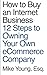 How to Buy an Internet Business: 12 Steps to Owning Your Own eCommerce Company
