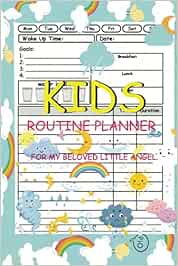 kids routine planner for my beloved little angel: Save more time in 24 hours, by using this wonderful productivity booster. From now on you will certainly be ahead of the others every day.