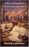 favorisca i sentimenti testo in inglese  How to Unmask the Town’s Favorite Story: A Small-Town Secrets Cozy Mystery (The Murder Manual Mysteries Book 4) (English Edition)