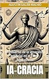 galvaniser en anglais  IA-CRACIA: El gobierno de la ignorancia artificial en el ciber-capitalismo (Inteligencia Artificial nº 2) (Spanish Edition)