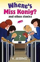 Where's Miss Konig? and other stories 1607632330 Book Cover