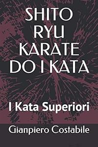 SHITO RYU KARATE DO I KATA: I KATA SUPERIORI